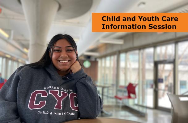 CYC student at the Fennell Campus with text that reads Child and Youth Care Information Session
