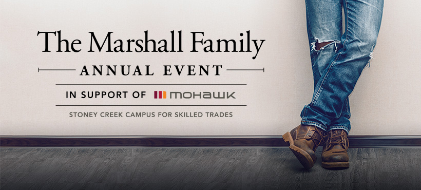 The Marshall Family Annual Event In Support of the Mohawk College Stoney Creek Campus for Skilled Trades