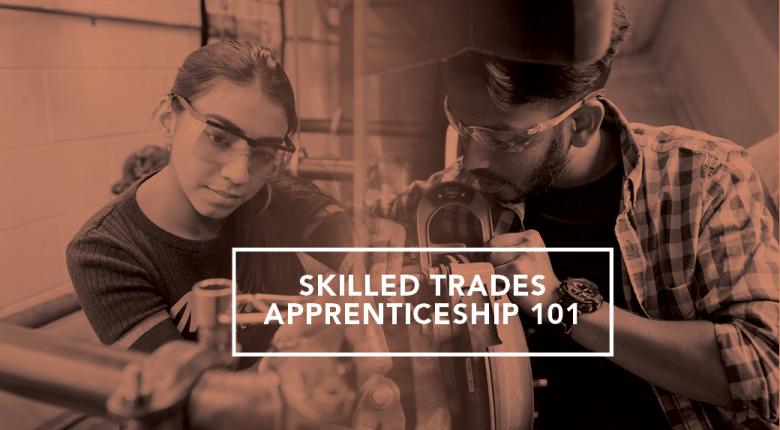 Apprenticeship students engaged in hands-on training with white text "Skilled Trades Apprenticeship 101"