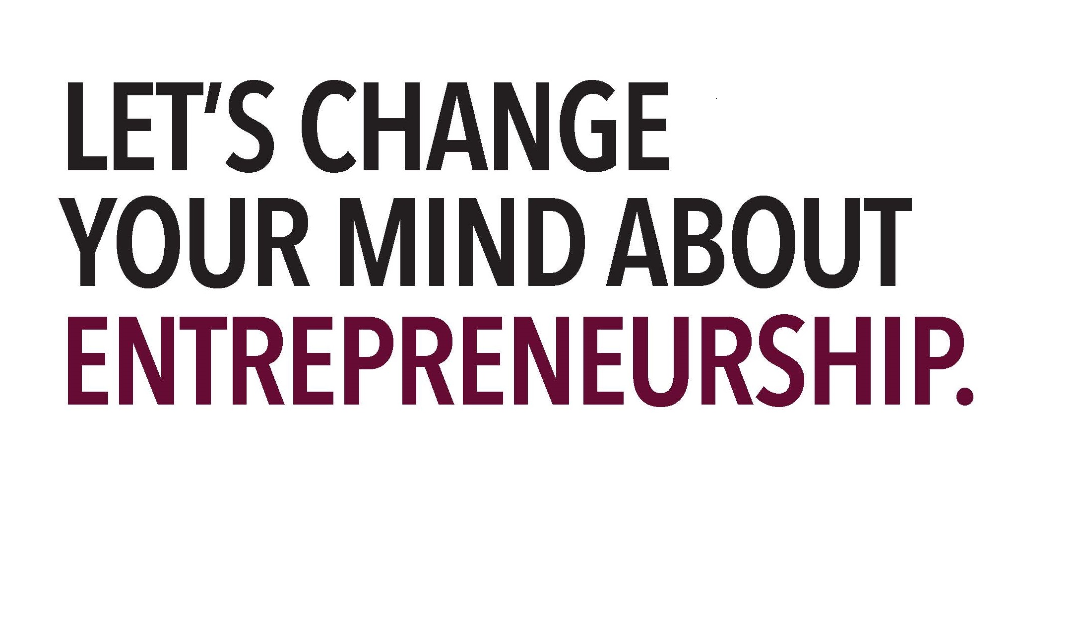Entrepreneurship Conference- Let's change your Mind