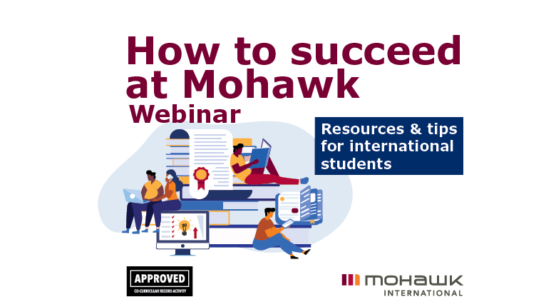 How to Succeed at Mohawk Webinar. Resources & tips for international students.