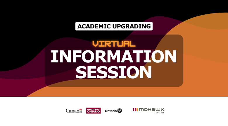 Academic Upgrading - Virtual Information Session - Employment Ontario logo block - Mohawk College logo