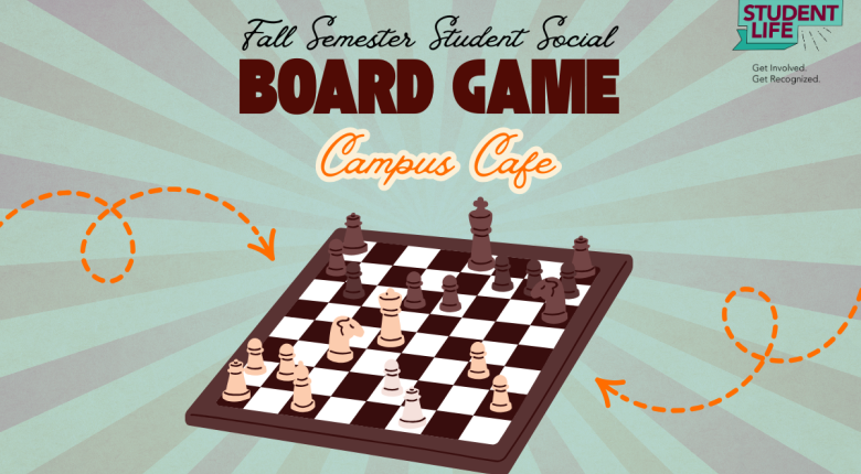 Illustrated board game event poster with chessboard and text: 'Fall Semester Student Social – Board Game Campus Cafe'