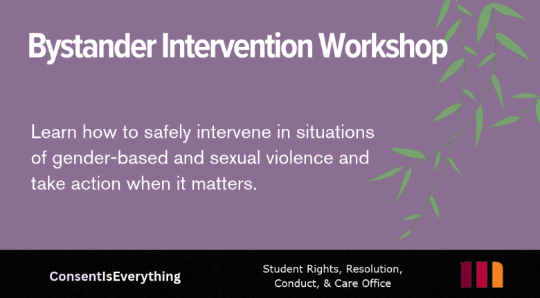 Text reads: Bystander Intervention Workshop. Learn how to safely intervene in situations of gender-based and sexual violence and take action when it matters.