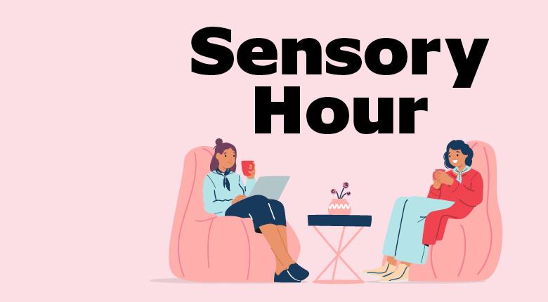 Sensory Hour