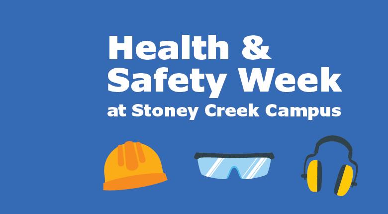 Health & Safety Week at Stoney Creek Campus