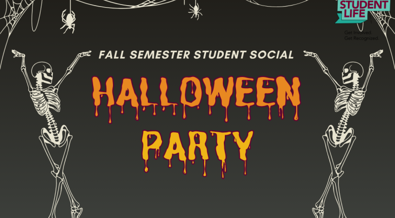 Illustrated graphic showing animated skeletons dancing under spider webs, with bold, spooky lettering announcing a Fall Semester Student Social: Halloween party