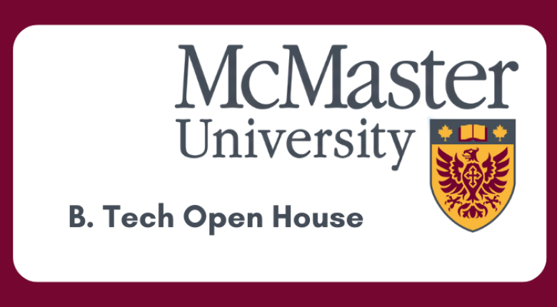 McMaster University logo with "B. Tech Open House" 
