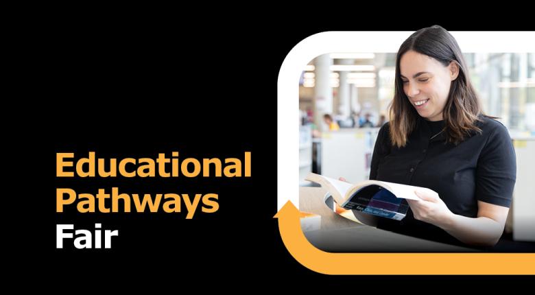 Educational Pathways Fair, Wednesday January 28th 11AM - 2PM, Fennell Campus