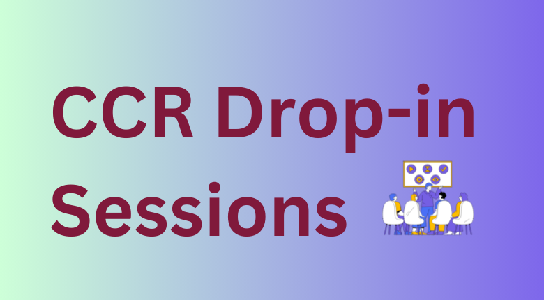 CCR Drop-In Sessions