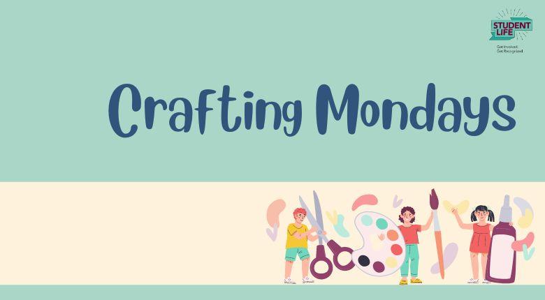 Crafting Mondays