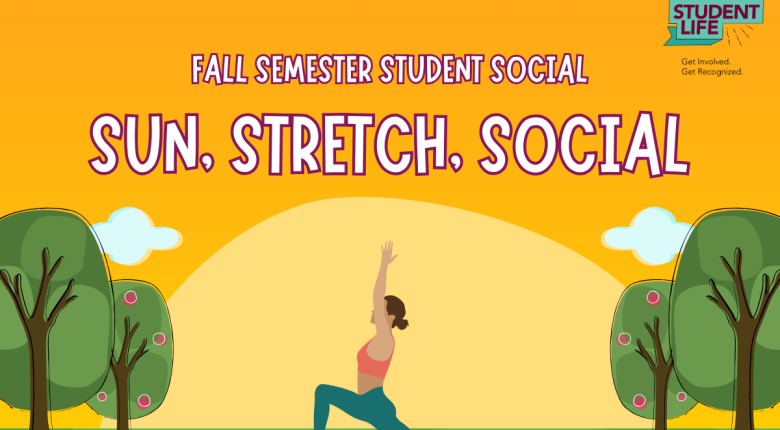 Illustrated event flyer for 'Fall Semester Student Social: Sun, Stretch, Social' featuring a person in a yoga pose on grass with trees, clouds, and a sun in the background.