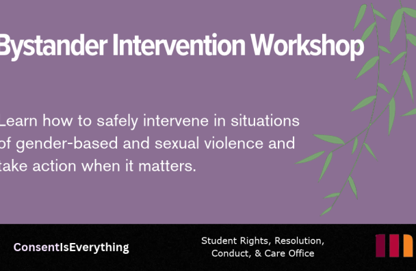 Text reads: Bystander Intervention Workshop. Learn how to safely intervene in situations of gender-based and sexual violence and take action when it matters.
