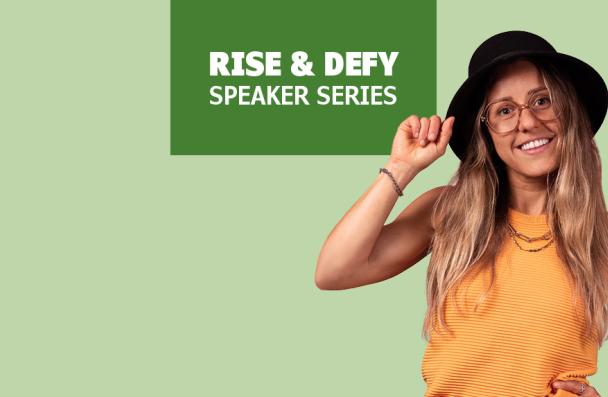 Rise & DEFY Speaker Series