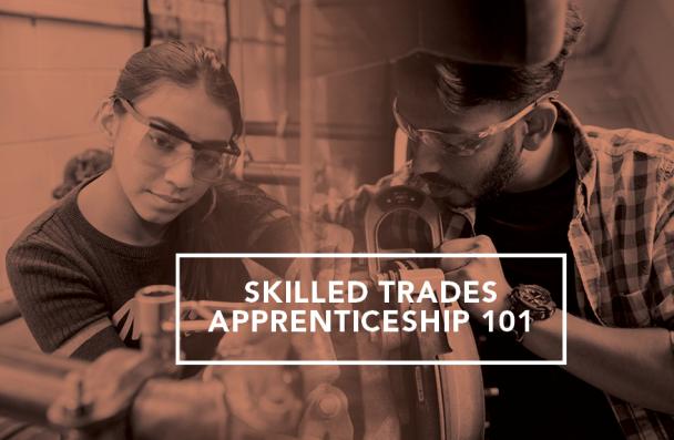 Apprenticeship students engaged in hands-on training with white text "Skilled Trades Apprenticeship 101"