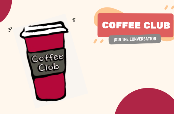 Banner with a coffee cup on it and the word Coffee Club Join the Conversation 