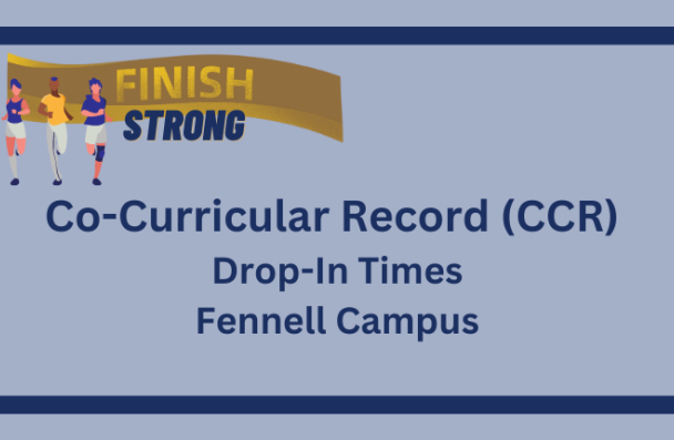 Co-Curricular Record (CCR) Drop-in Times Fennell Campus
