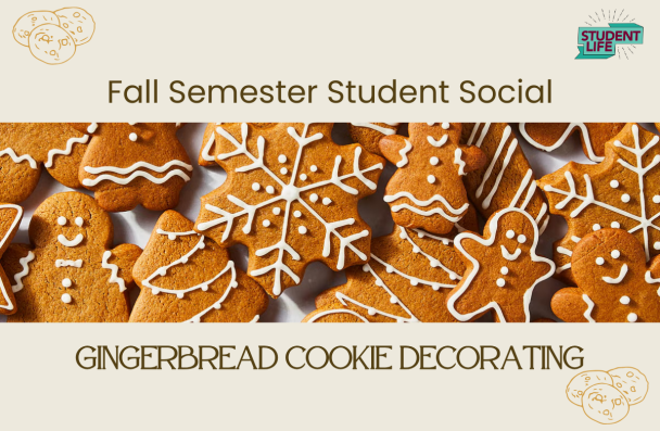 gingerbread cookies decorated with icing. Text says Fall Semester Student Social Gingerbread Cookie Decorating