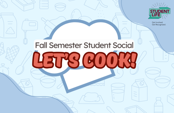 Illustrated image with text ‘Fall Semester Student Social – LET’S COOK!’ Chef hat graphic and cooking utensil icons in background.